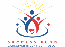 The caregiver incentive project has launched the caregiver success fund, offering financial help to caregivers
